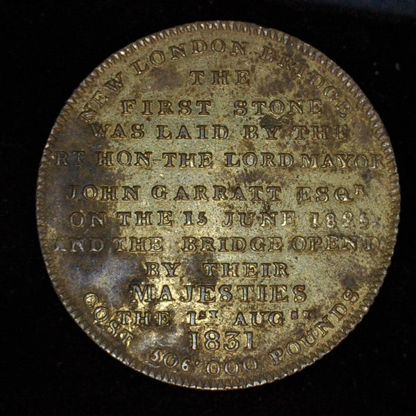London Bridge commemorative medal. 1831. John Garratt Mayor.